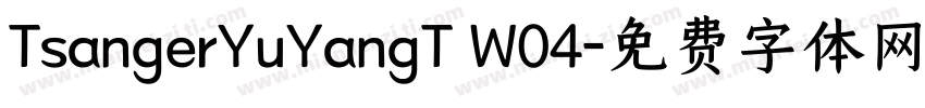 TsangerYuYangT W04字体转换